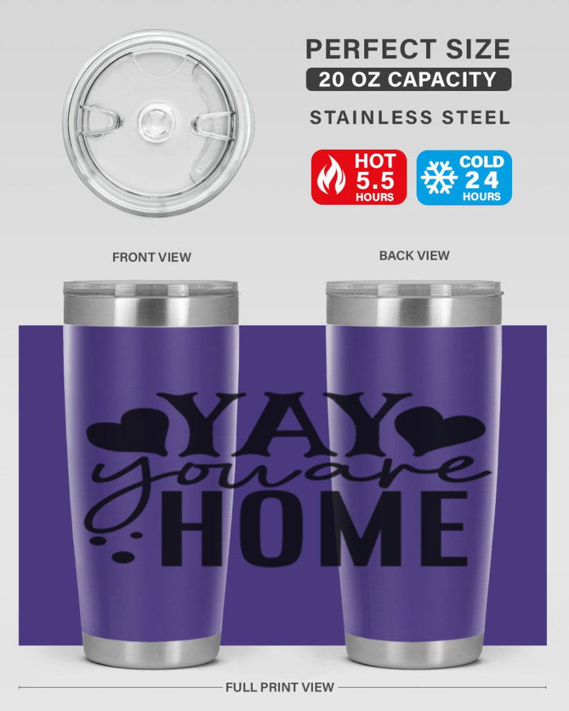 yay you are home 8#- family- Tumbler