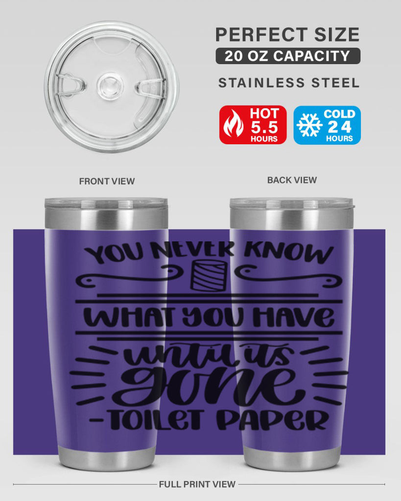 you never know what you have until it is gone 1#- bathroom- Tumbler