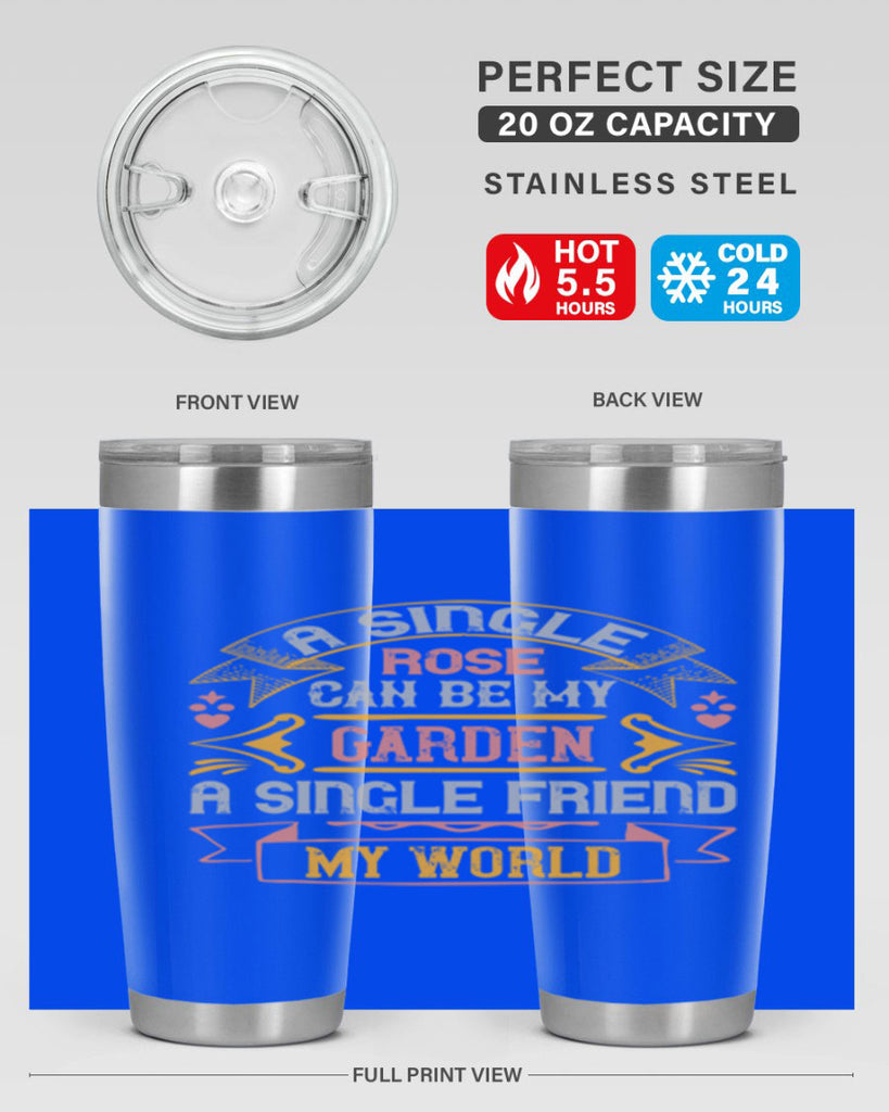 A single rose can be my garden… a single friend my world Style 4#- Best Friend- Tumbler