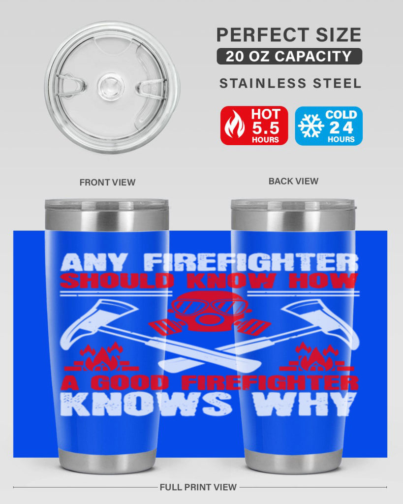 Any firefighter should know how a good firefighter knows why Style 92#- fire fighter- tumbler