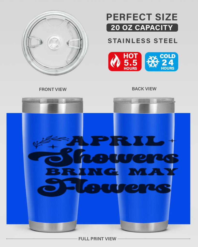 April showers bring may flowers 24#- spring- Tumbler