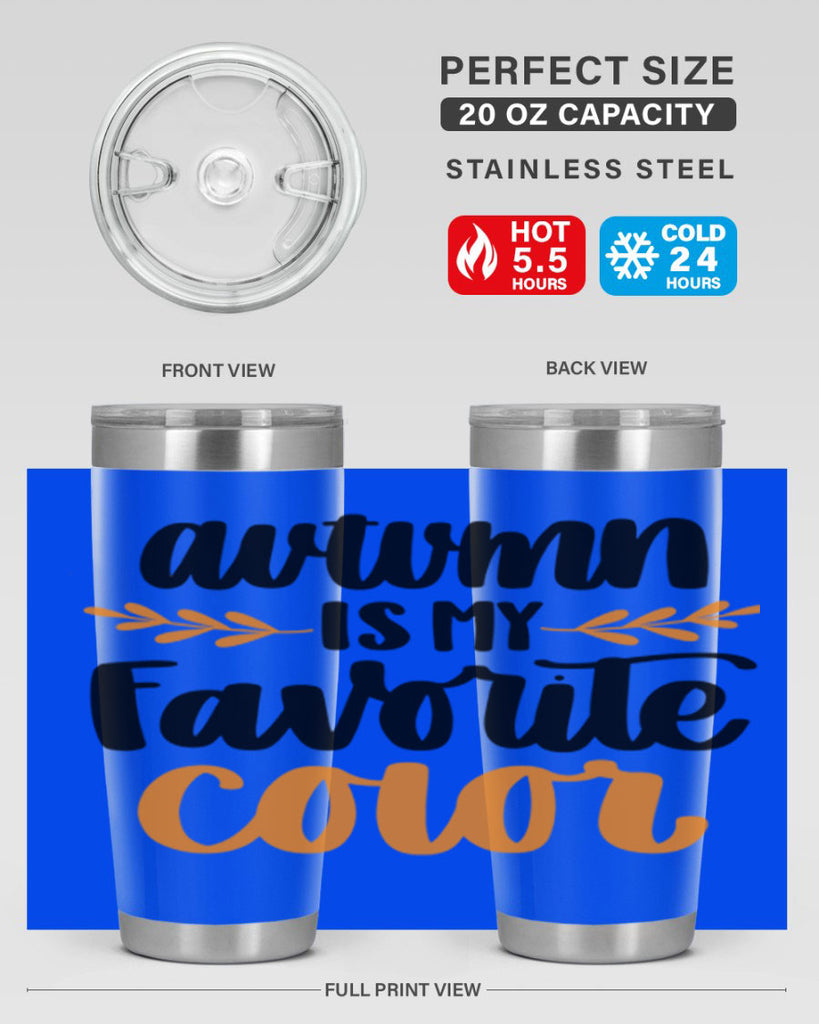 Autumn Is My Favorite Color 475#- fall- Tumbler