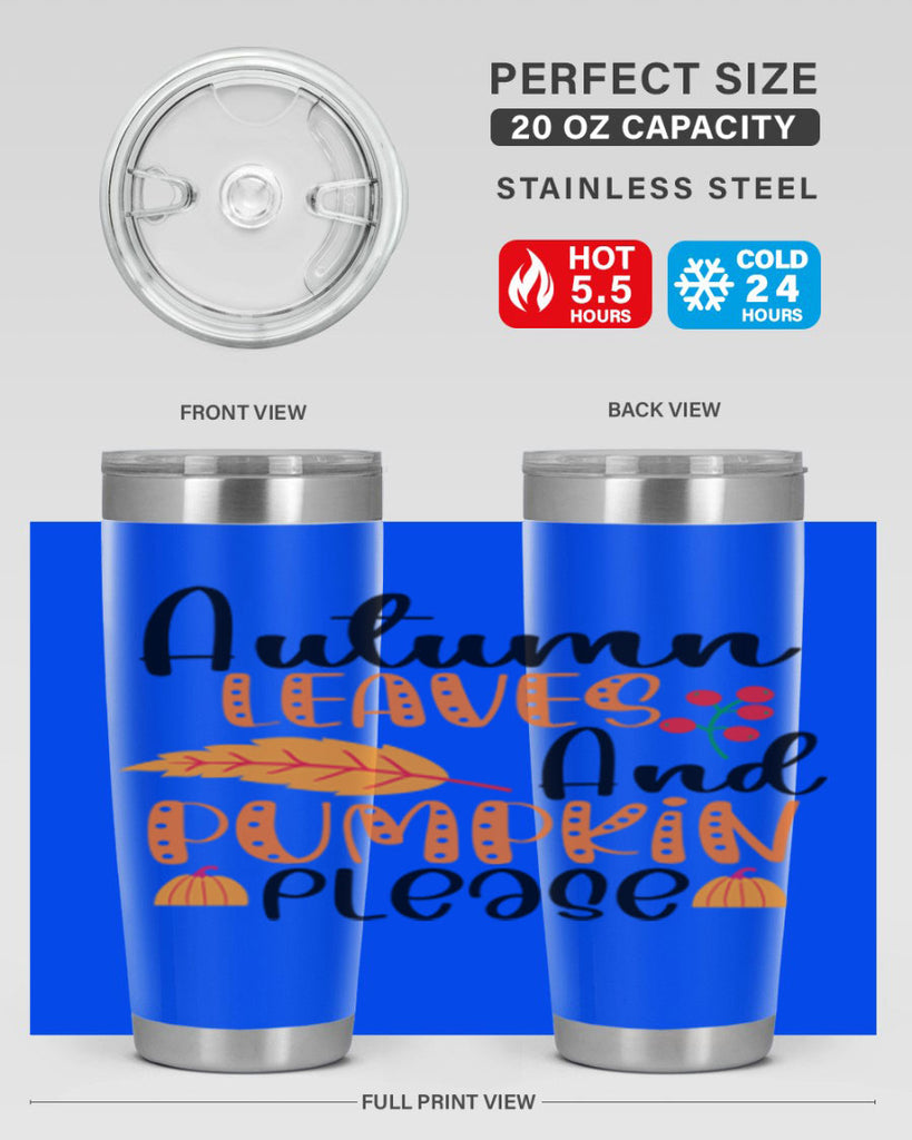 Autumn Leaves And Pumpkin Please 26#- fall- Tumbler