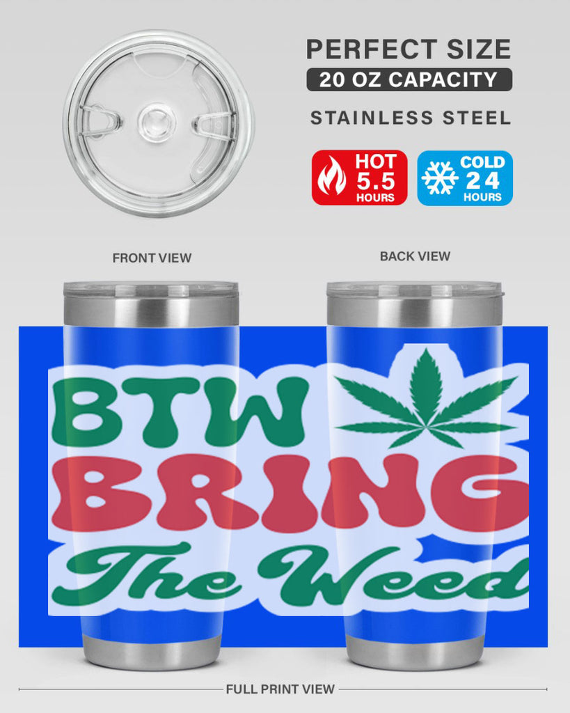 Btw Bring The Weed 21#- marijuana- Tumbler