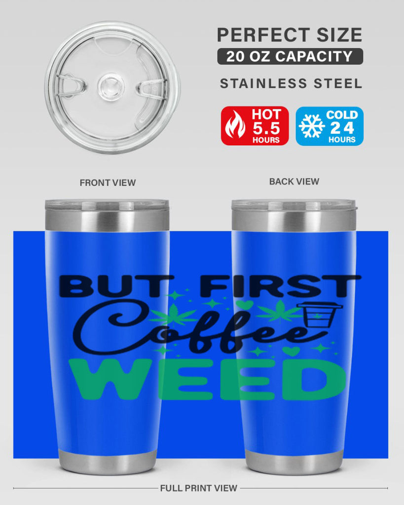 But First Coffee Weed 26#- marijuana- Tumbler