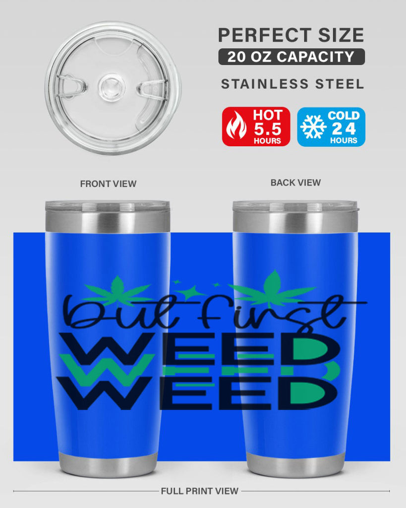 But First Weed 30#- marijuana- Tumbler