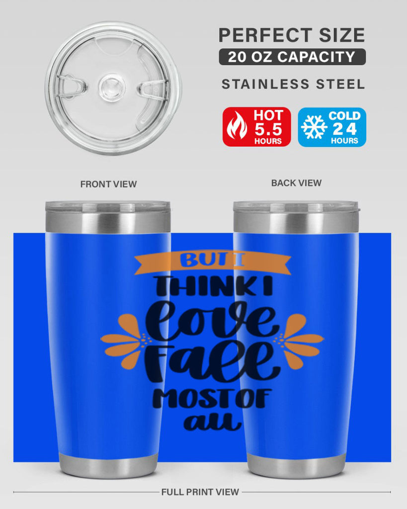 But I Think I Love Fall Most Of All 480#- fall- Tumbler