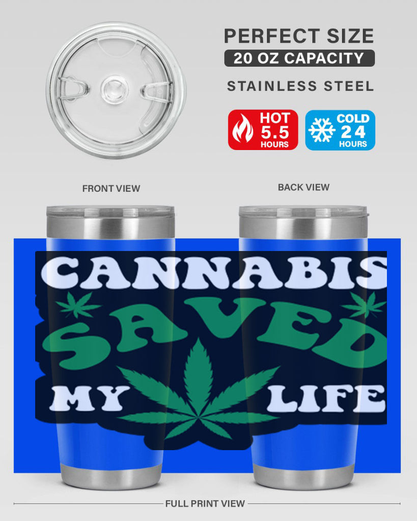 Cannabis saved my life 52#- marijuana- Tumbler