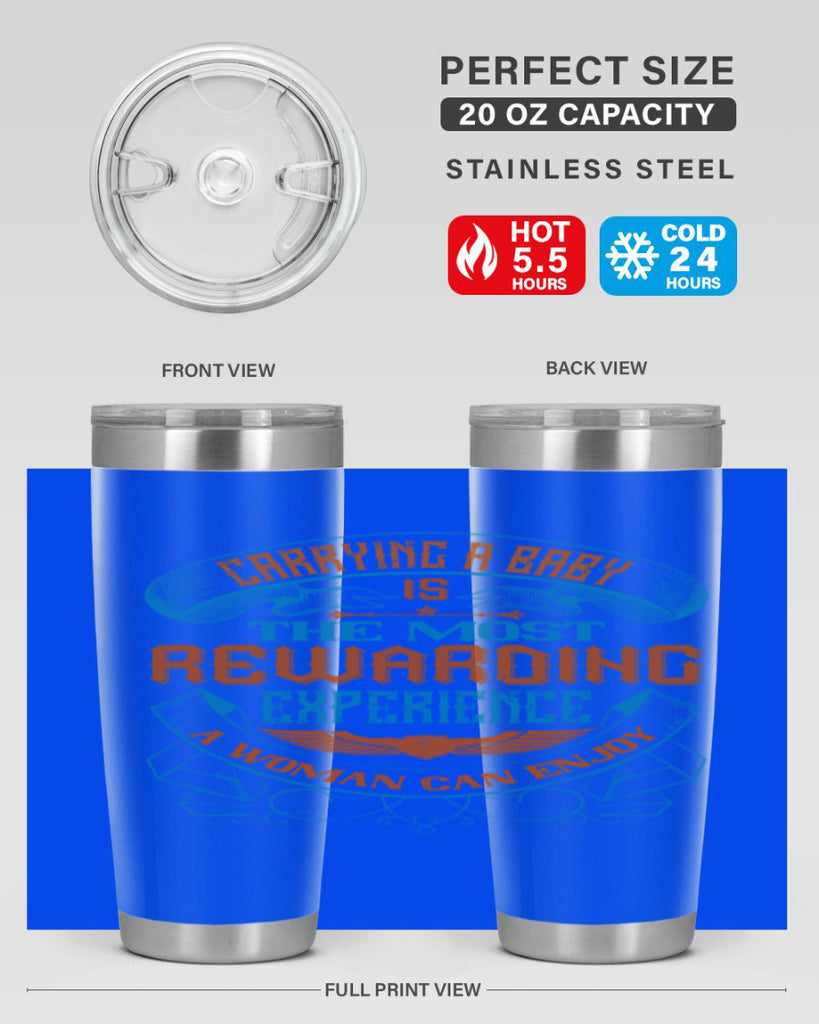 Carrying a baby is the most rewarding experience a woman can enjoy Style 127#- baby- tumbler