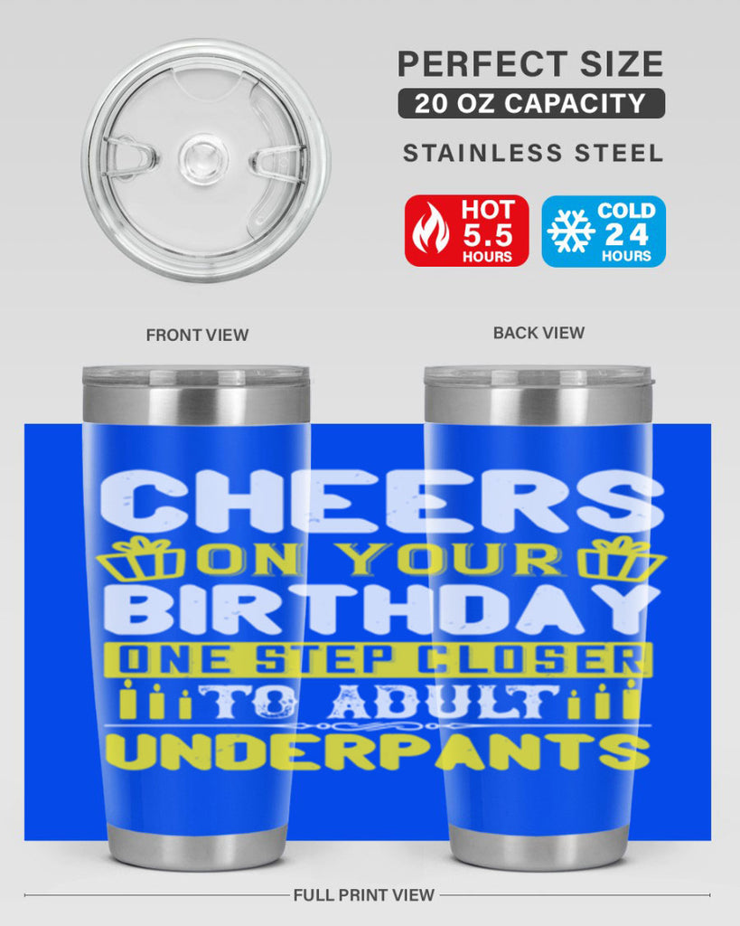 Cheers on your birthday One step closer to adult underpants Style 94#- birthday- tumbler