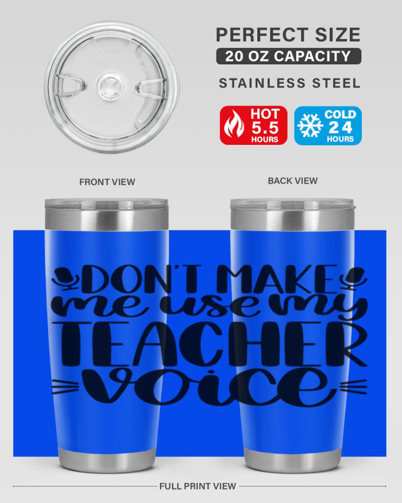 Dont Make Me Use Style 77#- teacher- tumbler