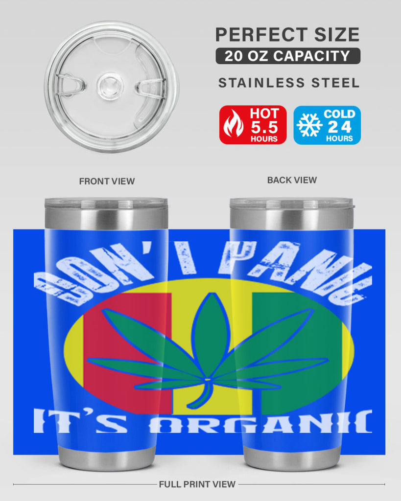 Dont panic its organic 70#- marijuana- Tumbler