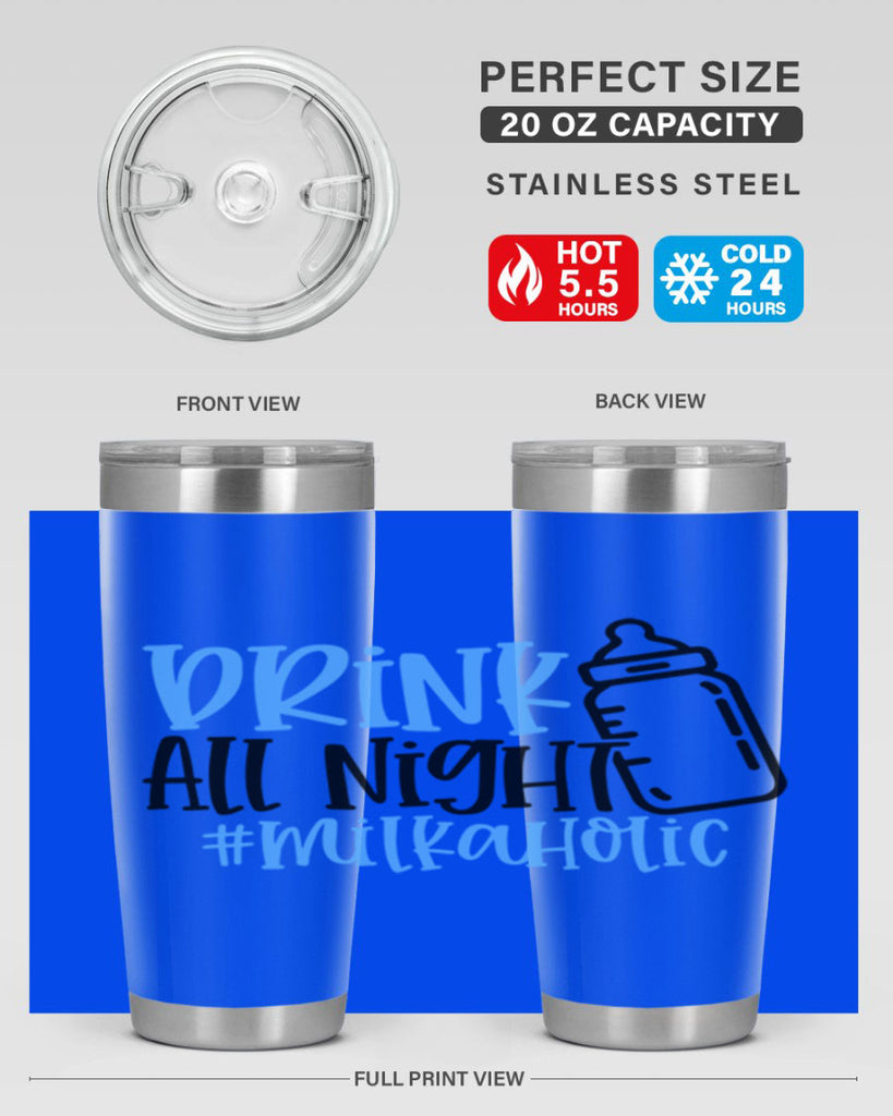 Drink All Night Milkaholic Style 99#- baby- tumbler