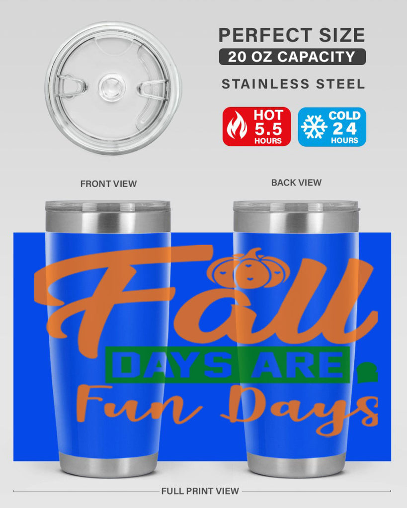 Fall Days Are Fun Days 96#- fall- Tumbler