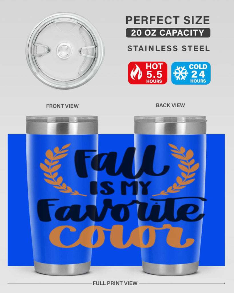 Fall Is My Favorite Color 486#- fall- Tumbler
