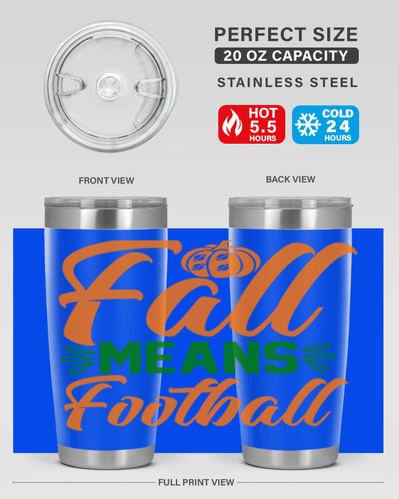 Fall Means Football 122#- fall- Tumbler