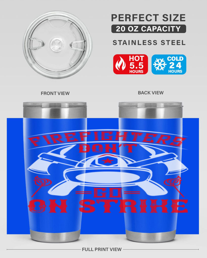 Firefighters don’t go on strike Style 73#- fire fighter- tumbler