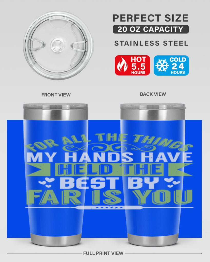 For all the things my hands have held is you Style 273#- baby- tumbler
