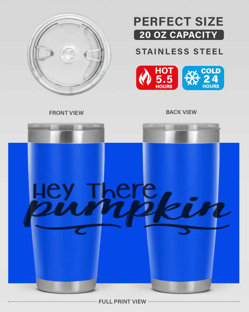 Hey There Pumpkin 311#- fall- Tumbler