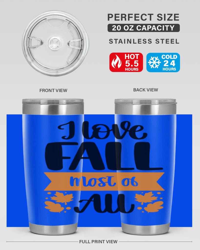 I Love Fall Most Of All 498#- fall- Tumbler
