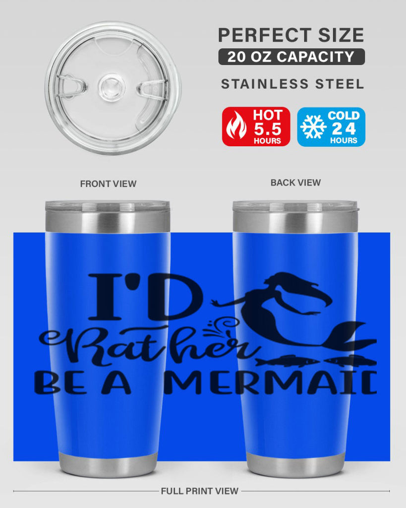 ID RATHER BE A MERMAID 245#- mermaid- Tumbler