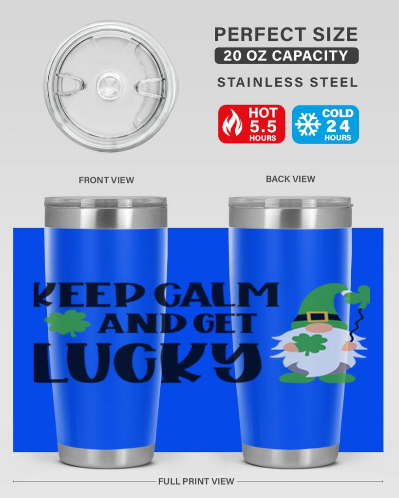 Keep Calm And Get Lucky Style 75#- St Patricks Day- Tumbler