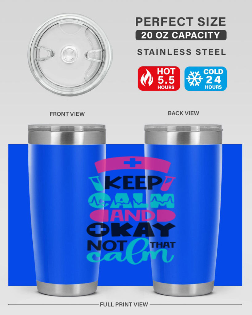 Keep Calm And Okay Not That Calm Style Style 148#- nurse- tumbler