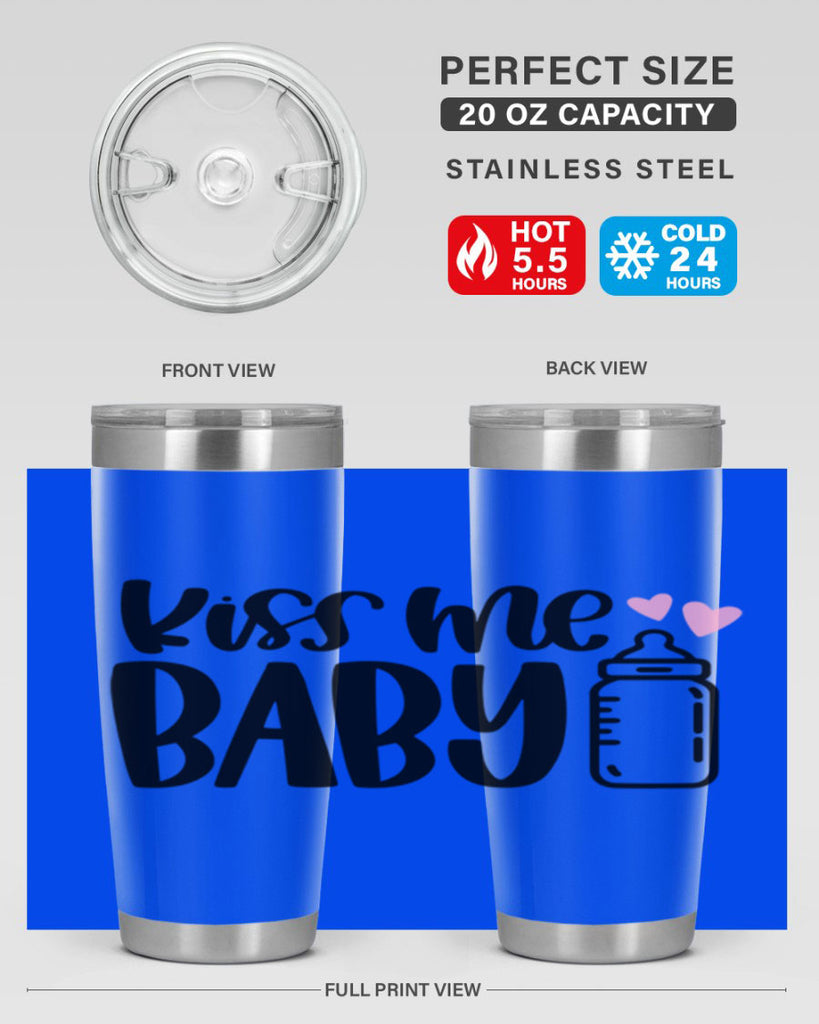 Kiss Me Baby Style 74#- baby- tumbler