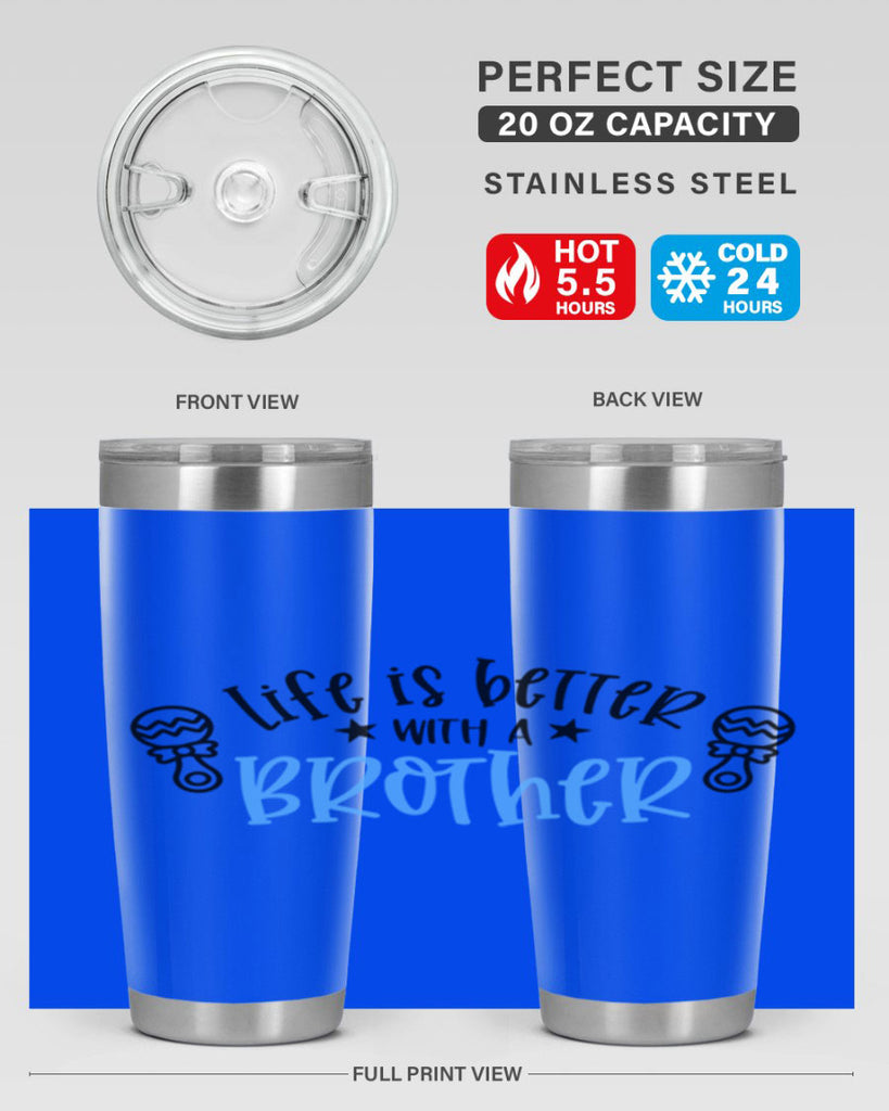 Life Is Better With A Brother Style 72#- baby- tumbler