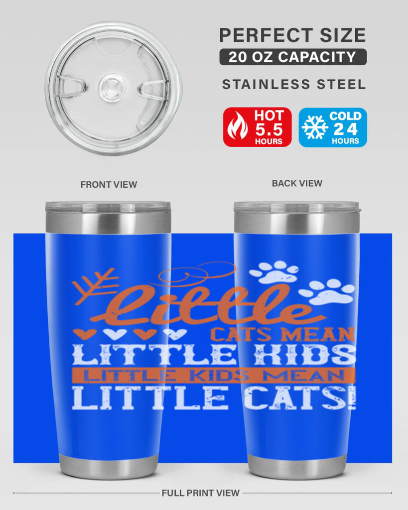 Little cats mean little kids little kids mean little cats Style 27#- baby- Tumbler