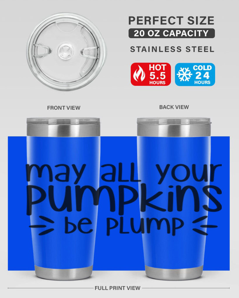May All Your Pumpkins Be Plump 422#- fall- Tumbler