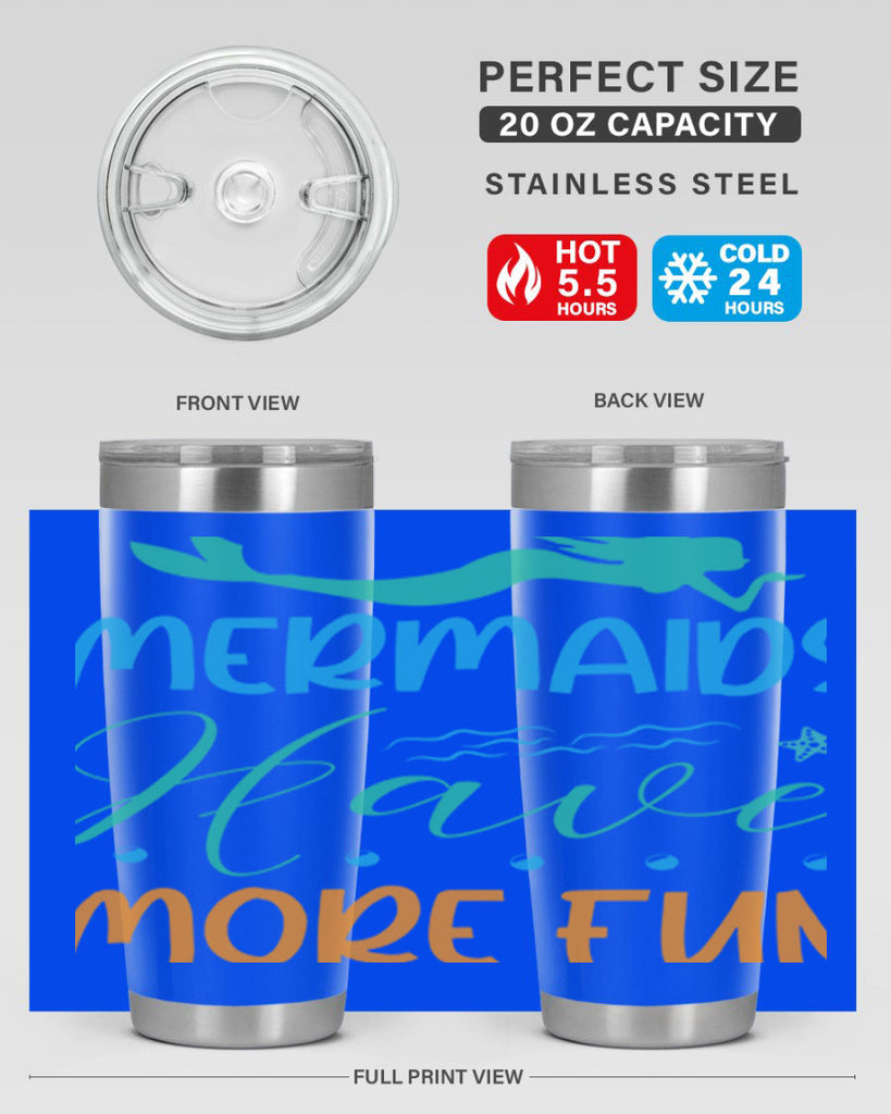 Mermaids Have More Fun 495#- mermaid- Tumbler