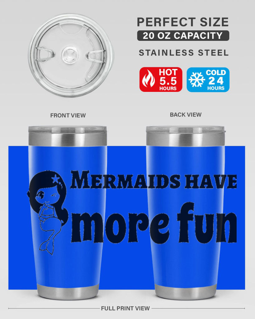 Mermaids have more fun 490#- mermaid- Tumbler