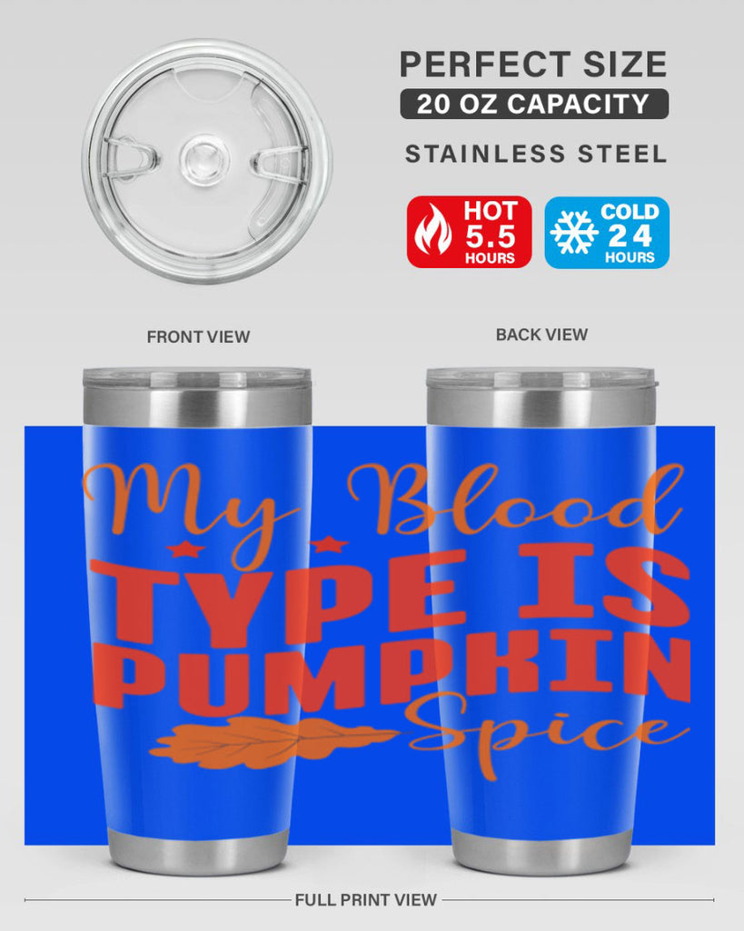 My Blood Type Is Pumpkin Spice Design 433#- fall- Tumbler