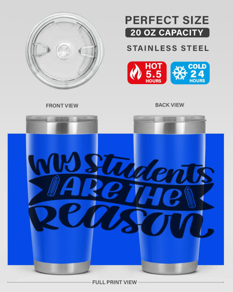 My Students Are The Reason Style 63#- teacher- tumbler