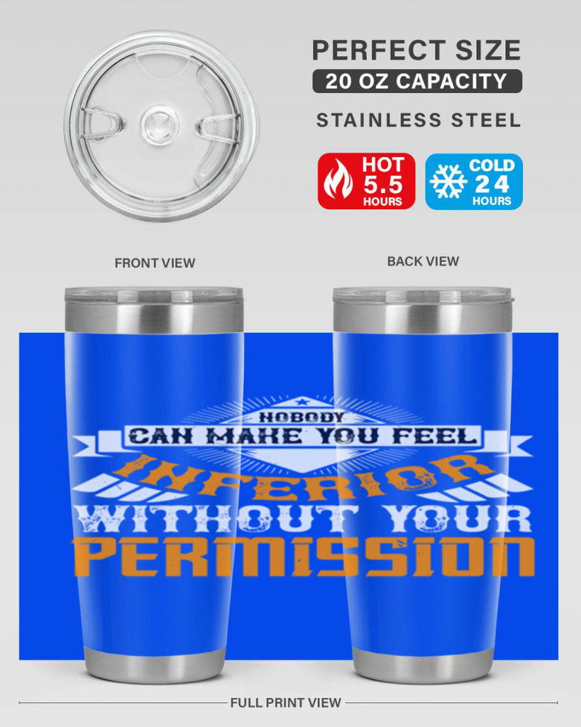 Nobody can make you feel inferior without your permission Style 43#- womens day- Tumbler