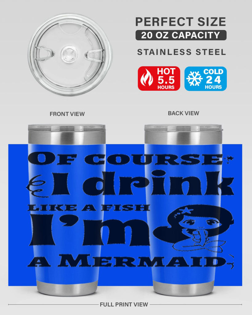 Of course I drink like 525#- mermaid- Tumbler