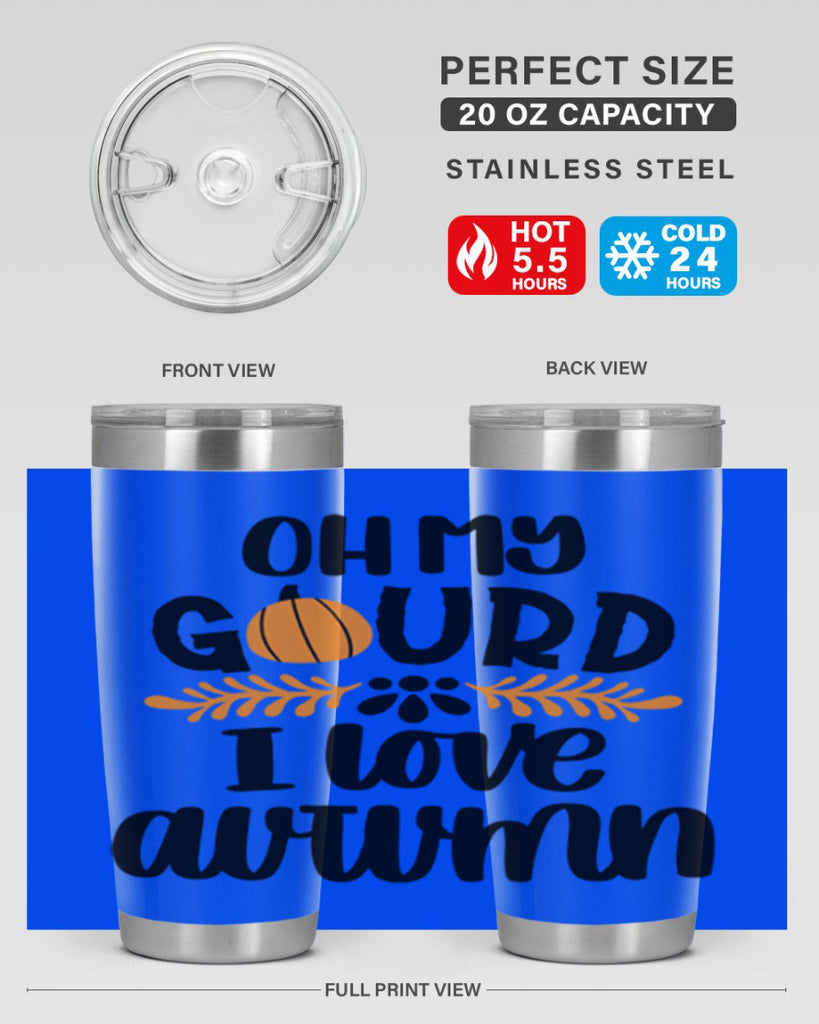 Oh My Gourd I Love Autumn 504#- fall- Tumbler