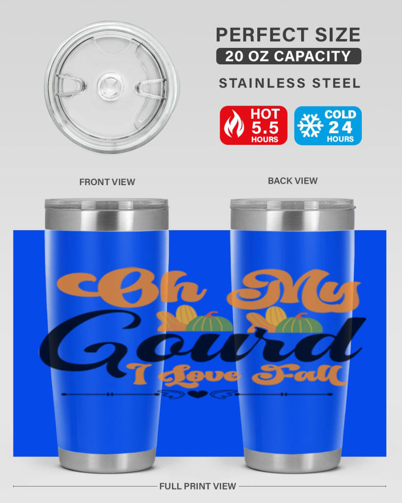 Oh My Gourd I Love Fall 457#- fall- Tumbler