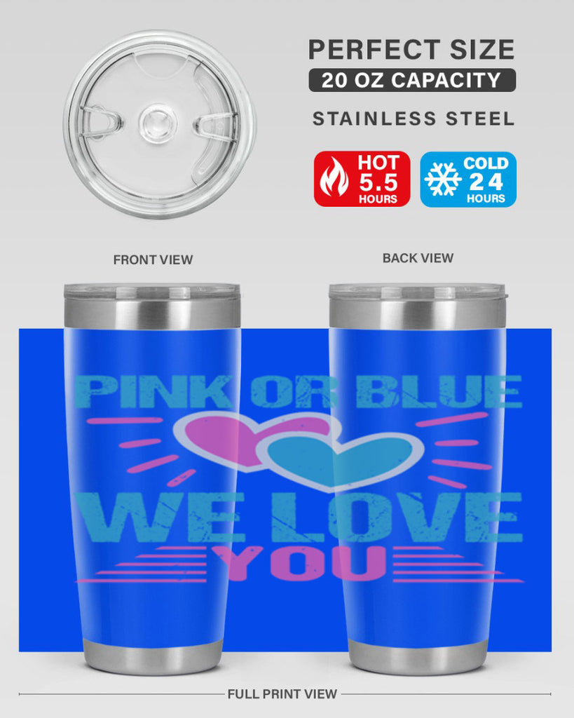 Pink or Blue we love you Style 177#- baby- tumbler