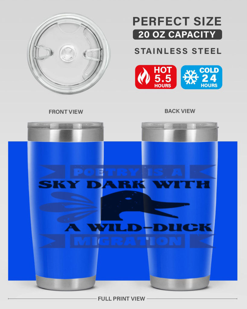 Poetry is a sky dark with a wildduck migration Style 22#- duck- Tumbler