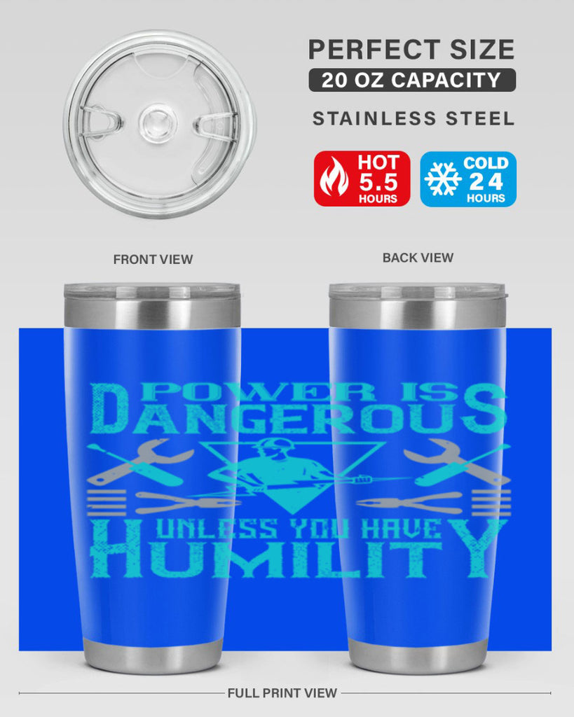 Power is dangerous unless you have humility Style 18#- electrician- tumbler