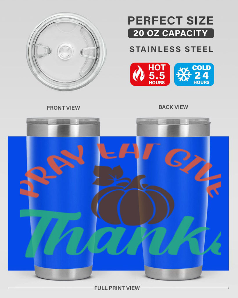 Pray Eat Give Thanks 519#- fall- Tumbler