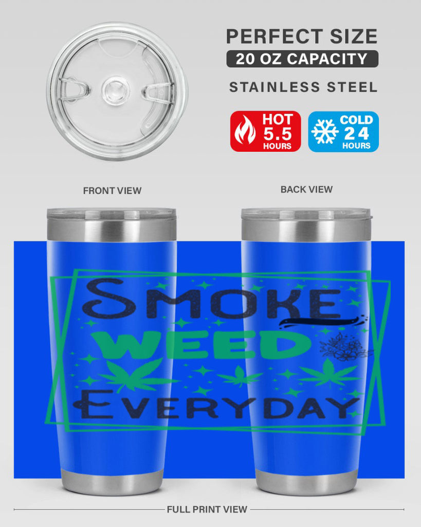 Smoke Weed Everyday 237#- marijuana- Tumbler