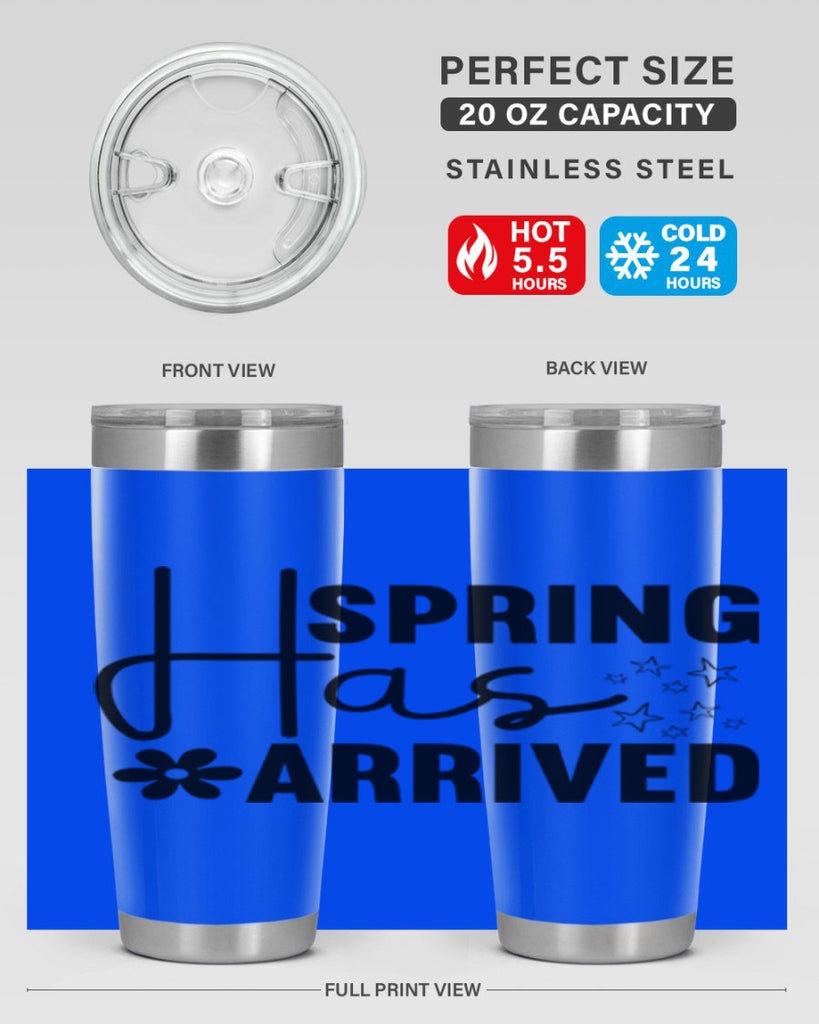 Spring Has Arrived 426#- spring- Tumbler
