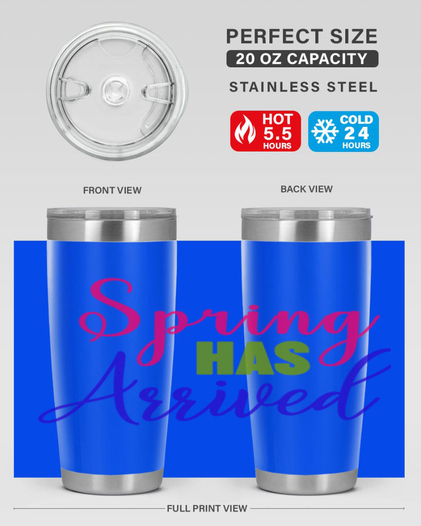 Spring Has Arrived 429#- spring- Tumbler