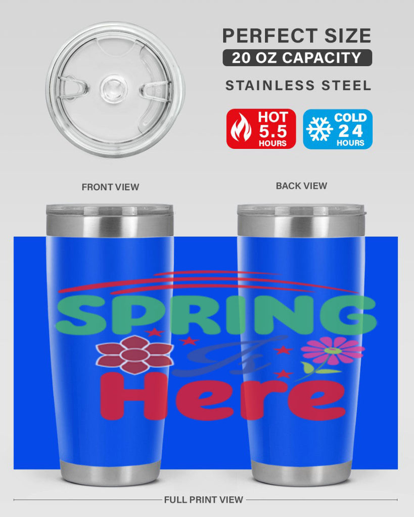Spring Is Here 448#- spring- Tumbler