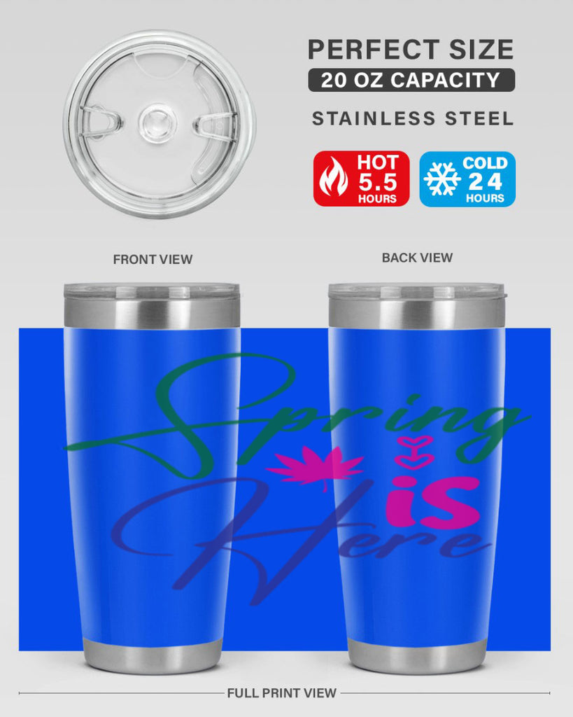 Spring Is Here 449#- spring- Tumbler