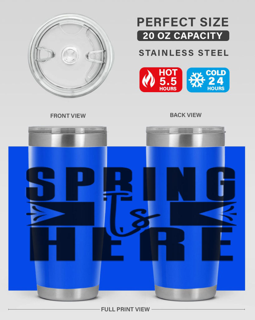 Spring Is Here 452#- spring- Tumbler