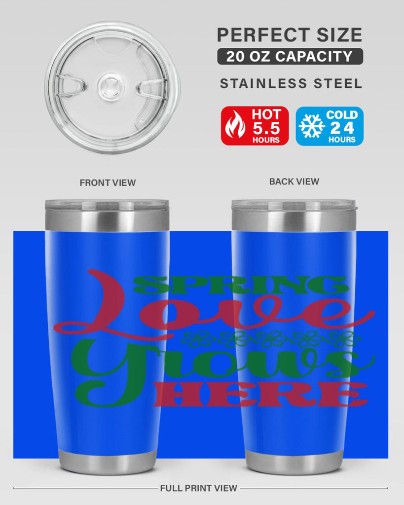 Spring Love Grows Here 512#- spring- Tumbler